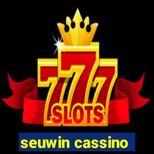 seuwin cassino